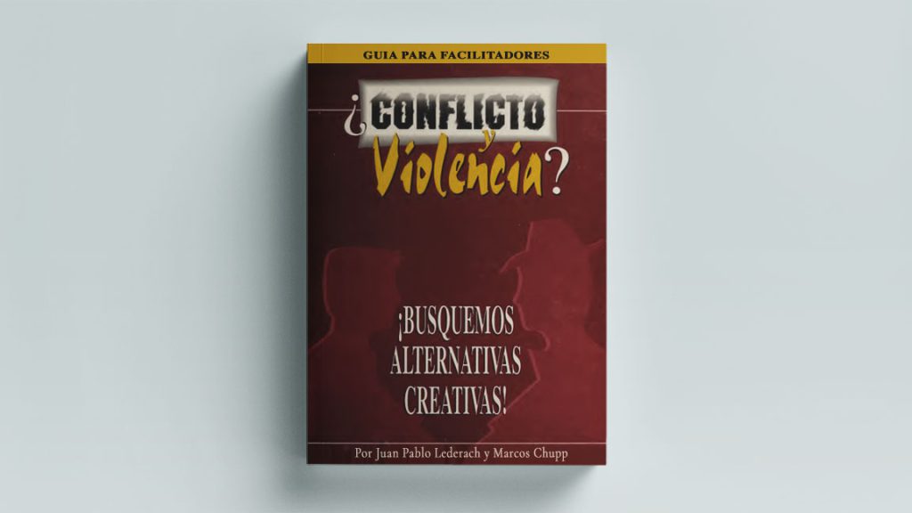 El conflicto y la violencia: En busqueda de alternativas creativas &#8211; guia para facilitadores