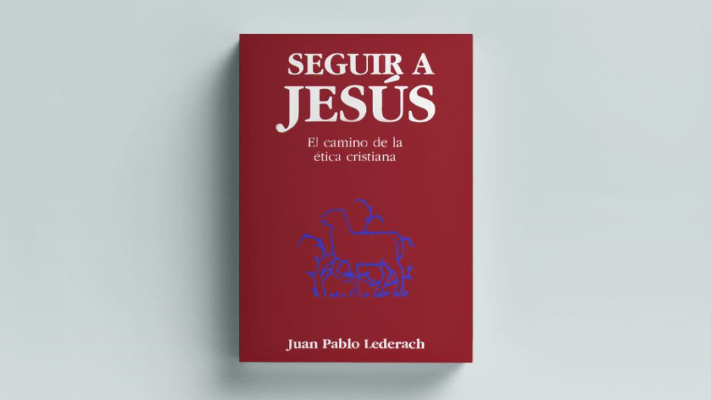 Seguir A Jesús: El camino de la ética cristiana