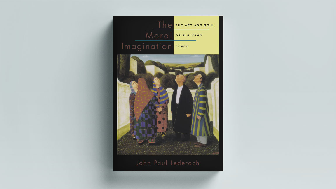 La imaginación moral: El arte y el alma de la construcción de la paz