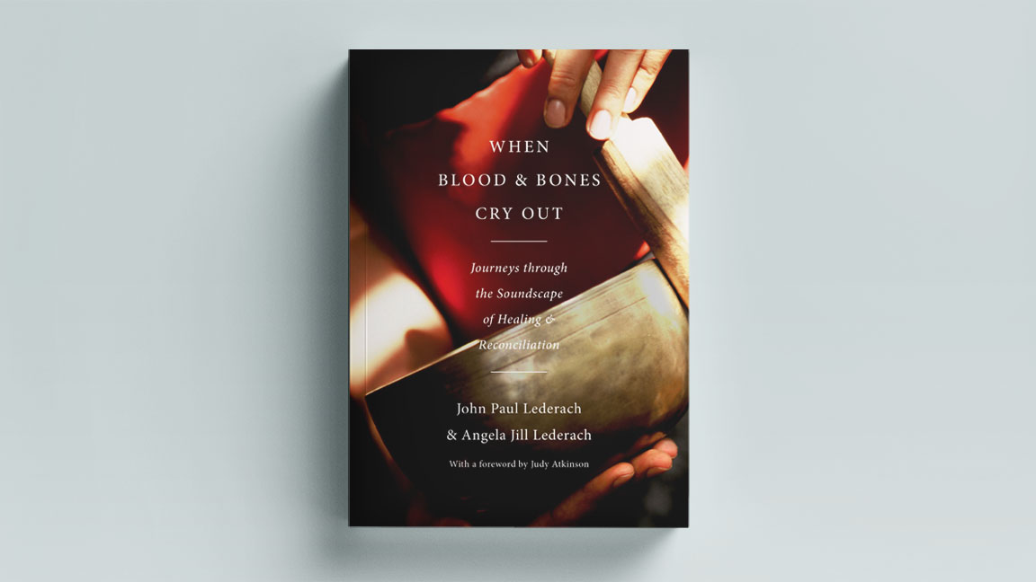 When Blood and Bones Cry Out: Journeys Through the Soundscape of Healing and Reconciliation